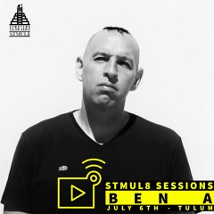 Stmul8 Sessions With Special Guest Ben A / DownTown Tulum