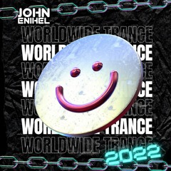 John Enihel Presents. WORLDWIDE TRANCE 2022