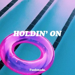 Holdin' On