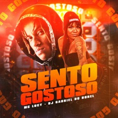 Mc Lucy e Gabriel do Borel - Sento Gostoso ( OFICIAL )