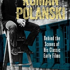 [Free] EPUB ✓ Roman Polanski: Behind the Scenes of His Classic Early Films by  Jordan