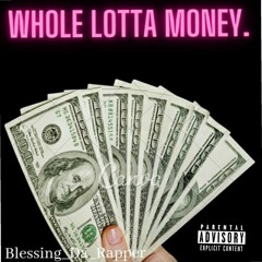 Whole Lotta Money