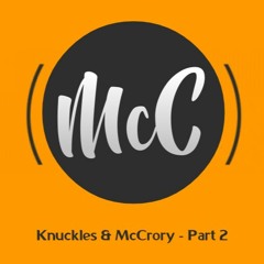 KNUCKLES V MCCRORY - PART 2 - [ 20 ] 🎵