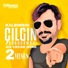 Kalbimsin-Ice Cream Song ( PARTY REMIX - TURKISH FAMOUS 2022 ) BON£ RE-PLUG Records 2