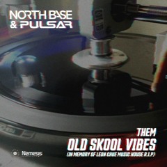 North Base & Pulsar - Them Old Skool Vibes