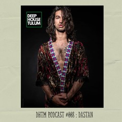 DHTM Podcast 008 - Dastan