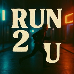 Run 2 U