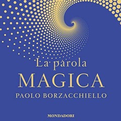 Audiolibro gratis 🎧 : La Parola Magica, Di Paolo Borzacchiello