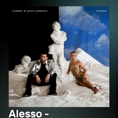 Alesso - Words ft Zara Larsson Remix