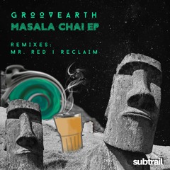 Groovearth - Masala Chai (Mr. Red Remix)