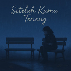 Setalah Kamu Tenang