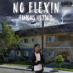 Famous Hotboii -No Flexin
