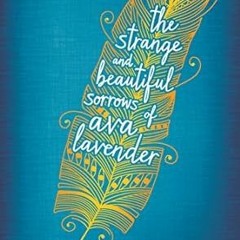 PDF [READ] 💖 The Strange and Beautiful Sorrows of Ava Lavender