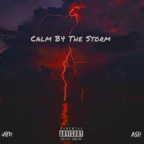 iAM & Ash - Calm B4 The Storm (Prod. By Dizzla D)