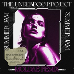 The Underdog Project & Jerome - Summer Jam (Moldae Remix) [FREE DOWNLOAD]