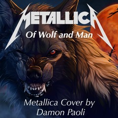 Of Wolf And Man - Metallica Cover