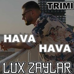 Trimi - Hava Hava (Lux Zaylar Edit)"Free"