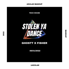 Ghostt x Fisher - Stolen Ya Dance (Azulae Mashup)