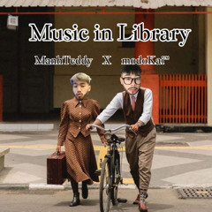 Music in Library - ManhTeddy x modoKai™