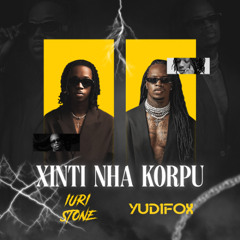 Yudifox X Iuri Stone - Xinti Nha Korpu - 2025