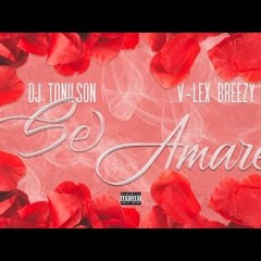 DJ Tonilson feat. V-Lex Breezy - Se Amare