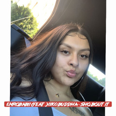EMROBABII (Feat.) 8300 Buddha - Sho Bout it