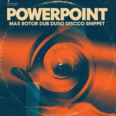 PowerPoint - Max Rotor (Snippet / DubTec - Disco)