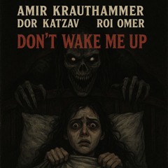 Don't Wake Me Up