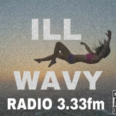 3:33.am ILL WAVY RADIO MIX Michigan