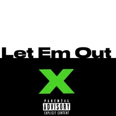 X-Let Em Out(Official Audio)