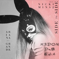 Ariana Grande - Side to Side [X3DON DnB Edit]