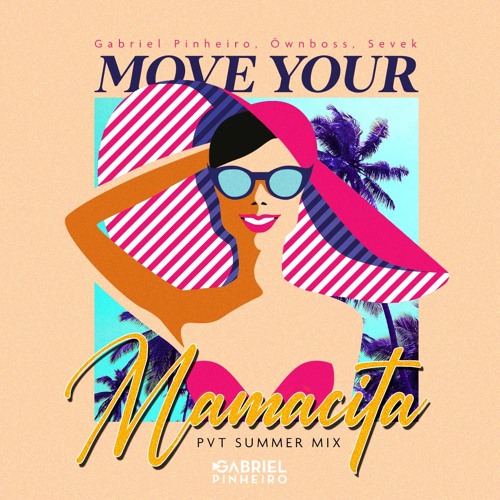 Gabriel Pinheiro, Öwnboss, Sevek - Move Your Mamacita (PVT Mix)