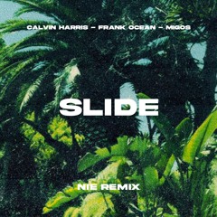 Calvin Harris feat. Frank Ocean & Migos - Slide (NIE Remix)
