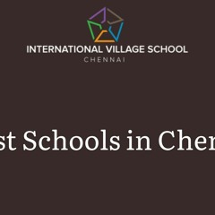 Best Schools In Chennai -International Village School