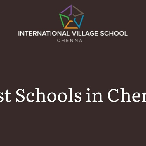 Best Schools In Chennai -International Village School