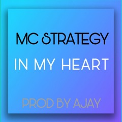 AJay - In My Heart Ft Mc Strategy