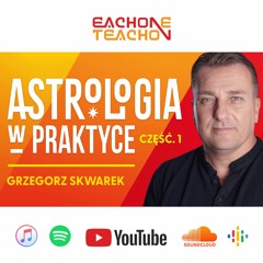 E1T1 | #208 - Astrologia w życiu człowieka - Grzegorz Skwarek [Część 1]