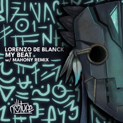 NATURE007 - Lorenzo De Blanck - My Beat w/ Mahony Remix