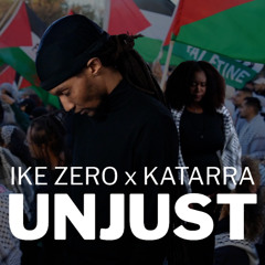 UNJUST Ft Katarra