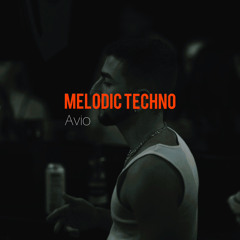 Melodic Techno set by. Avio