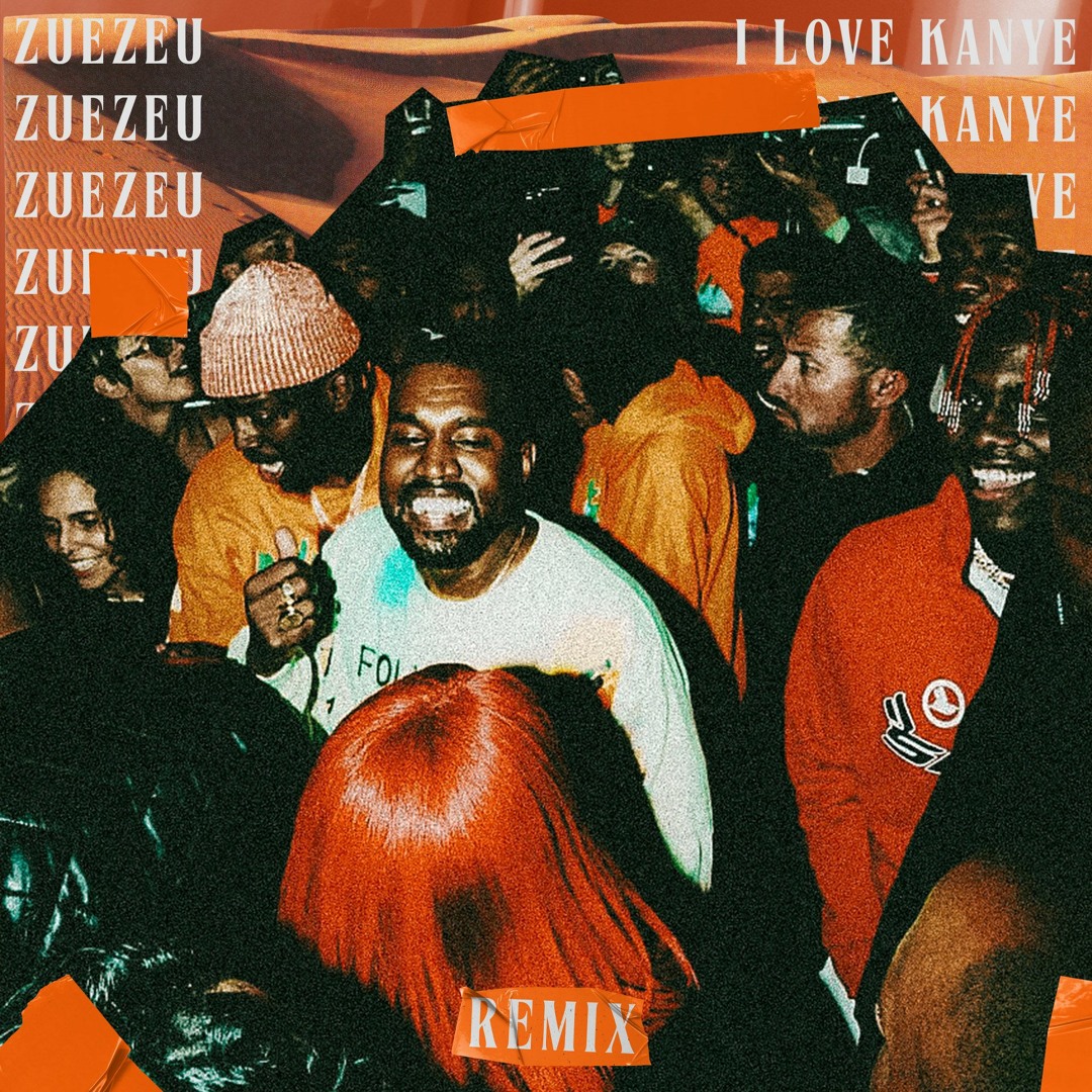 Stream Kanye West - I Love Kanye (ZUEZEU REMIX) by ZUEZEU | Listen