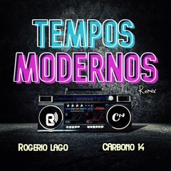 Rogerio Lago, Carbono 14 - Tempos Modernos (Remix)