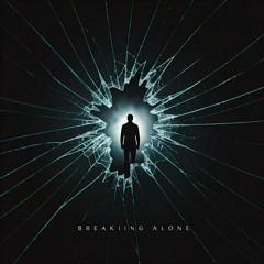 Breaking Alone