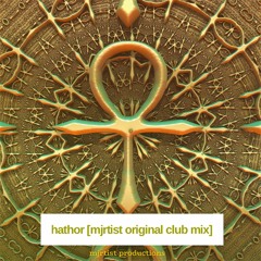 hathor [mjrtist original club mix]