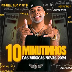 MC TH - 10 MINUTINHOS DAS MÚSICAS NOVAS 2024