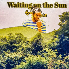 Waiting On Da Sun (rusty 05) Prod. Freespottie