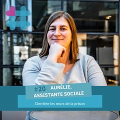 #20. Aurélie, assistante sociale : derrière les murs de la prison