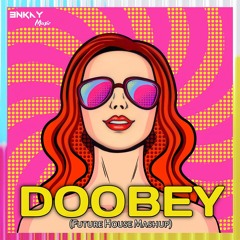 3nkaY - Doobey(Future House Mashup)-EXTENDEX MIX