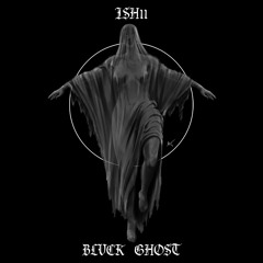 ISH11 - Blvck Ghost (Original)