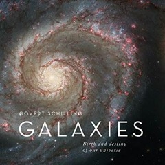 ( r6s ) Galaxies: Birth and Destiny of Our Universe by  Govert Schilling ( h8j )